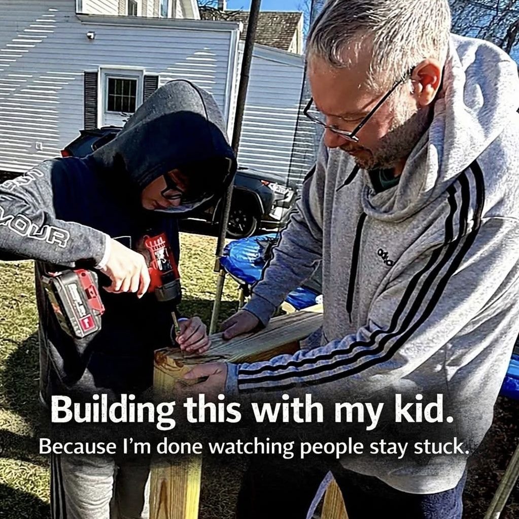 Scott and Carter building together, with text: Building this with my kid. Because I'm done watching people stay stuck.